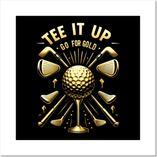 tee it up go for gold golf day Posters and Art